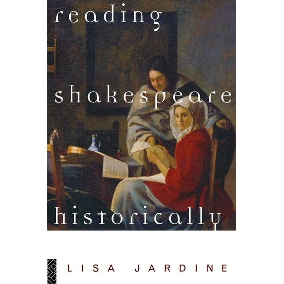 Reading Shakespeare Historically, (Paperback)