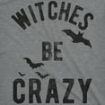 thumbnail image 2 of Womens Witches Be Crazy T Shirt Funny Party Tee for Ladies Womens Graphic Tees, 2 of 7