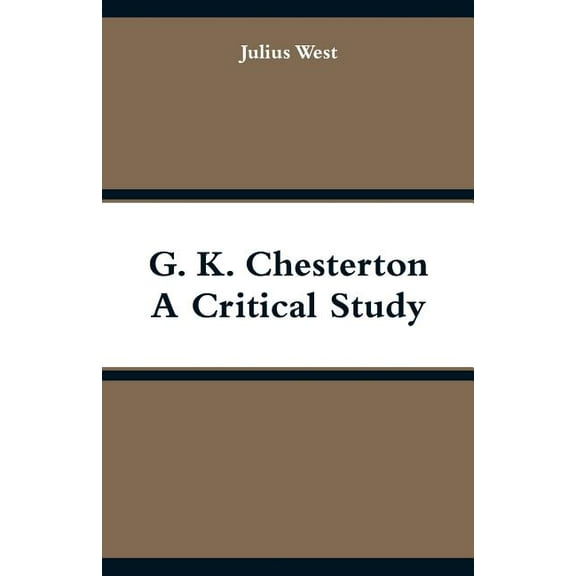 G. K. Chesterton, A Critical Study, (Paperback)