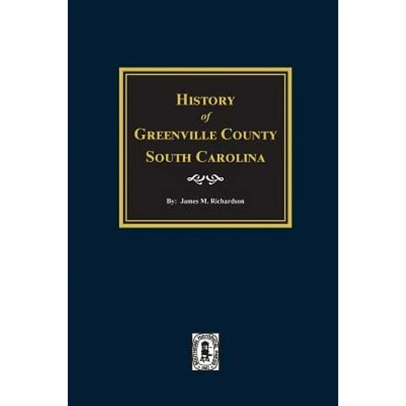 History of Greenville County, South Carolina (Paperback)