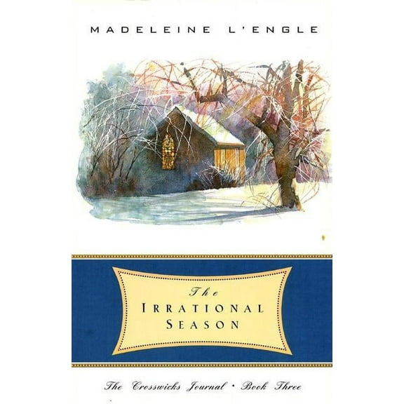 Crosswicks Journal The Irrational Season, (Paperback)