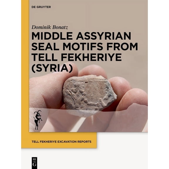 Middle Assyrian Seal Motifs from Tell Fekheriye (Syria), (Hardcover)