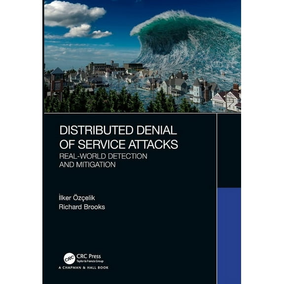 Distributed Denial of Service Attacks: Real-world Detection and Mitigation, (Paperback)
