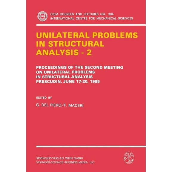 CISM International Centre for Mechanical Unilateral Problems in Structural Analysis -- 2: Proceedings of the Second Meeting on Unilateral Problems in Structural , Book 304, (Paperback)