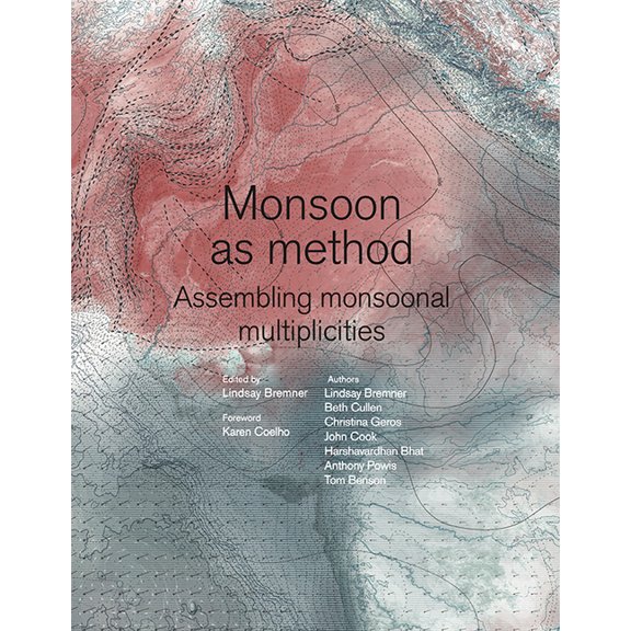 Monsoon as Method: Assembling Monsoonal Multiplicities, (Paperback)