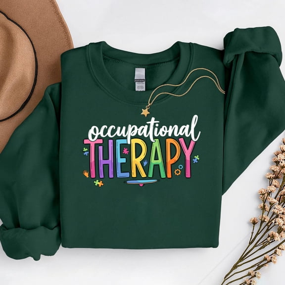 Occupational Therapy Shirt – T-Shirt, Hoodie & Sweatshirt – Healthcare Professional Apparel – Appreciation Gift for