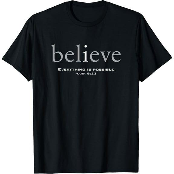 I Believe T-ShirtMen and women can wear, black T-shirts, gifts. Age: M,L,XL 2XL, 3XL, 307XL
