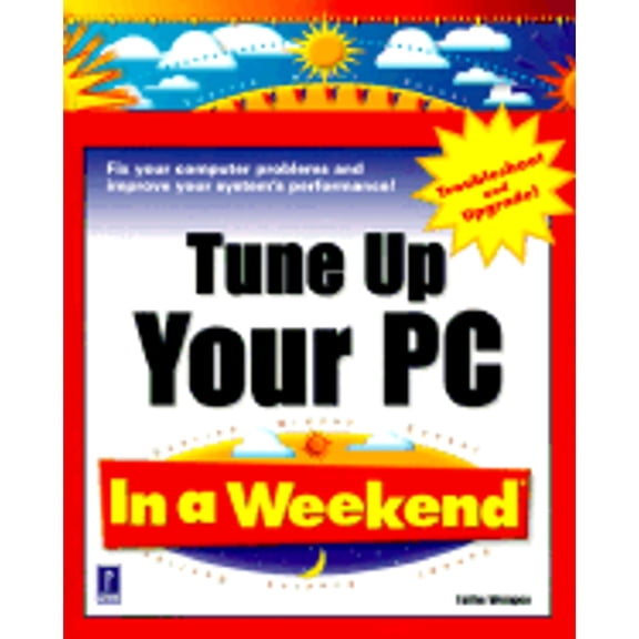 Pre-Owned Tune Up Your PC in a Weekend (Paperback) 0761524517 9780761524519
