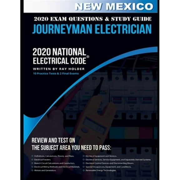 New Mexico 2020 Journeyman Electrician Exam Questions and Study Guide: 400 Questions for study on the National Electrical Code (Paperback)
