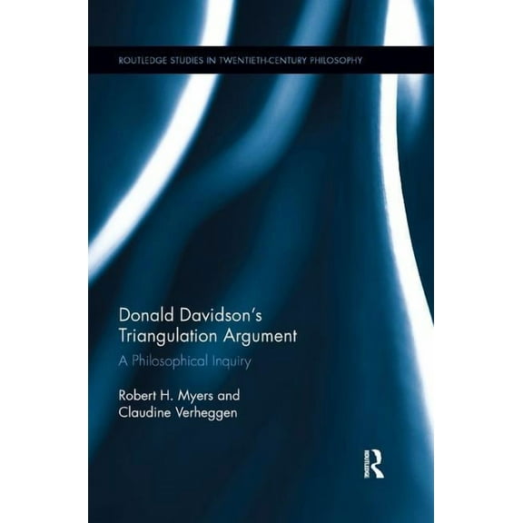 Routledge Studies in Twentieth-Century P Donald Davidson's Triangulation Argument: A Philosophical Inquiry, (Paperback)