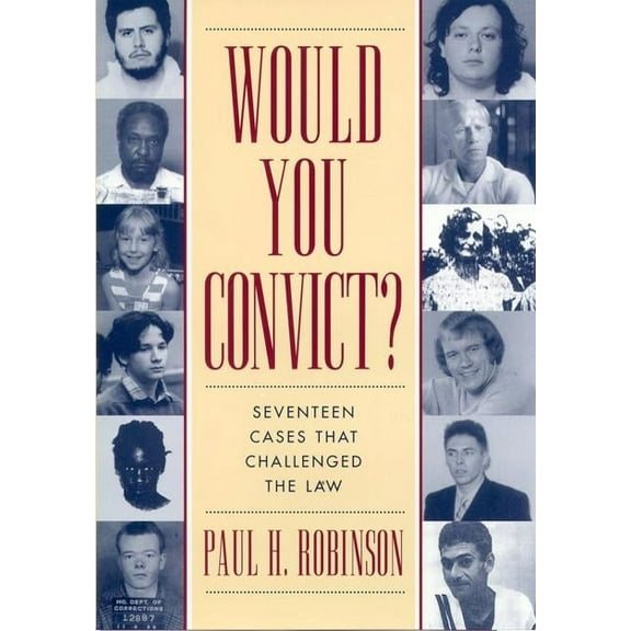 Would You Convict?: Seventeen Cases That Challenged the Law, (Paperback)