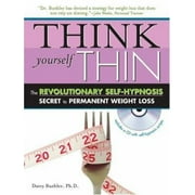 Think Yourself Thin: The Revolutionary Self-Hypnosis Secret to Permanent Weight Loss [With CD]