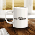 thumbnail image 2 of Please No Politics 11oz Plastic Coffee Mug | Funny US Politics, 2 of 6