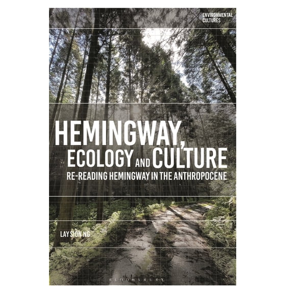 Environmental Cultures Hemingway, Ecology and Culture: Re-Reading Hemingway in the Anthropocene, (Hardcover)