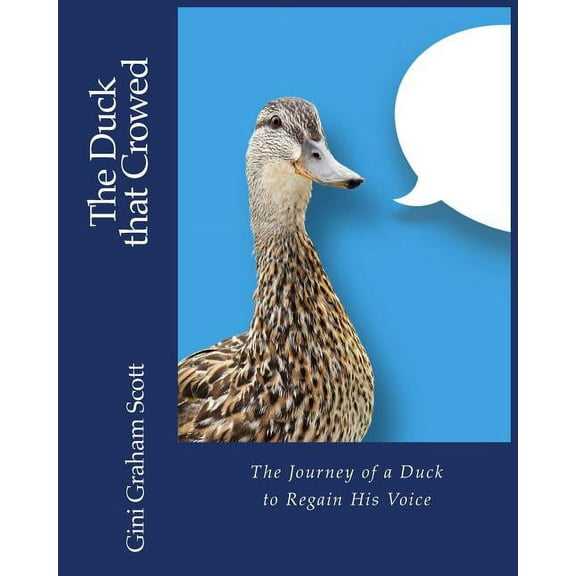 The Duck that Crowed: The Journey of a Duck to Regain His Voice, (Paperback)