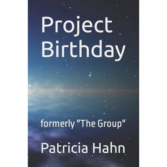 Project Birthday: formerly The Group (Paperback)