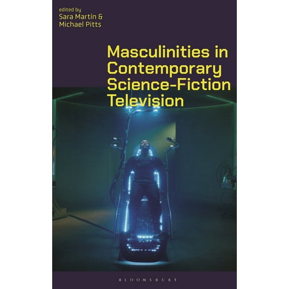 Library of Gender and Popular Culture Masculinities in Contemporary Science-Fiction Television, (Hardcover)