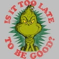 thumbnail image 2 of Junior's Dr. Seuss Christmas Grinch Is it too Late Graphic T-Shirt, 2 of 3