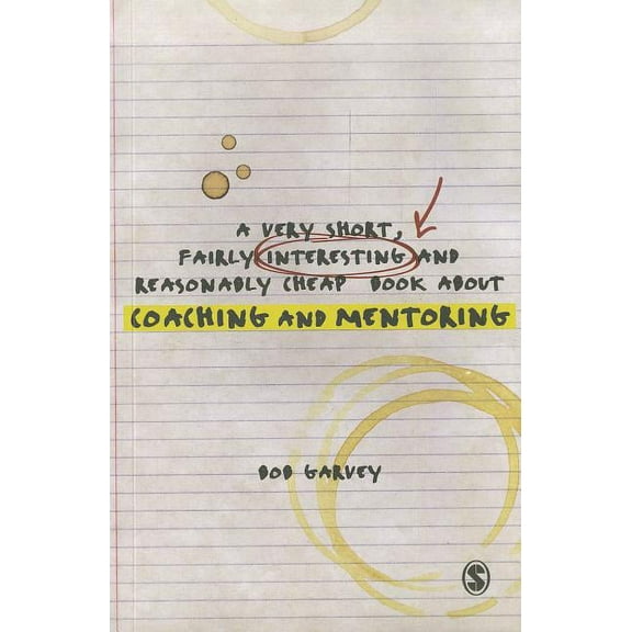 Very Short, Fairly Interesting & Cheap B A Very Short, Fairly Interesting and Reasonably Cheap Book about Coaching and Mentoring, (Paperback)