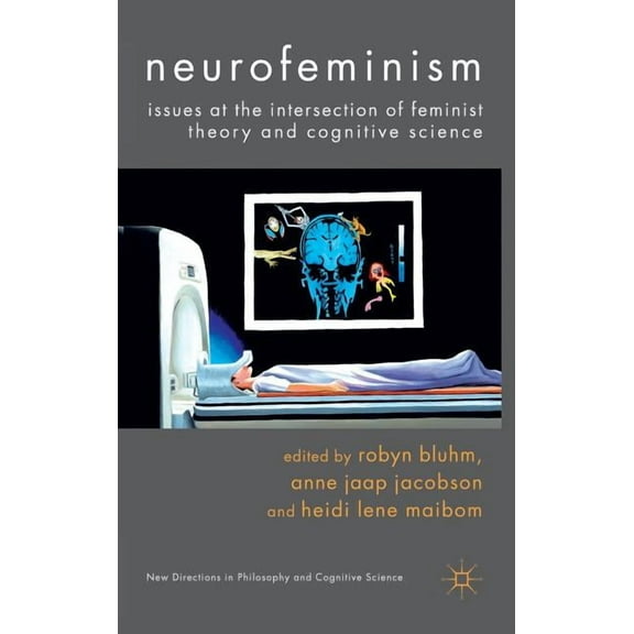 New Directions in Philosophy and Cogniti Neurofeminism: Issues at the Intersection of Feminist Theory and Cognitive Science, (Hardcover)