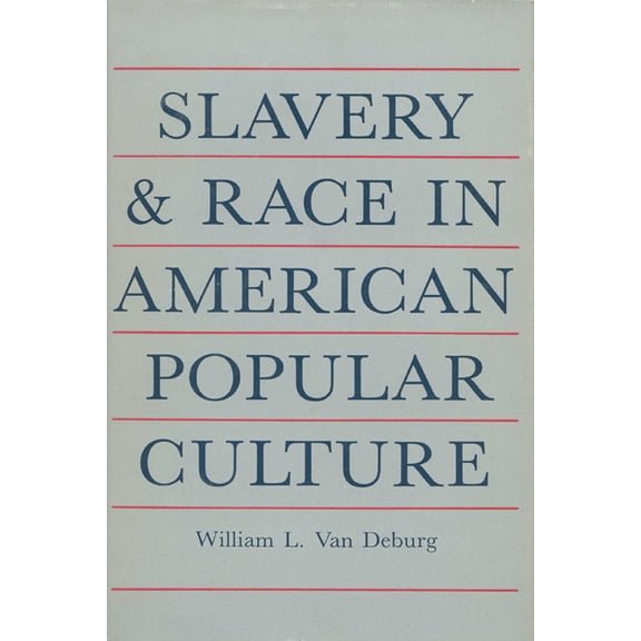 Slavery and Race: In American Popular Culture, (Paperback)