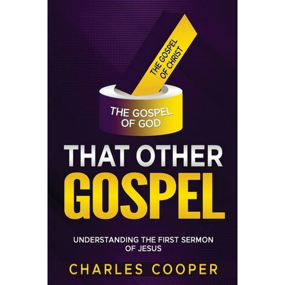 That Other Gospel: Understanding the First Sermon of Jesus, (Paperback)