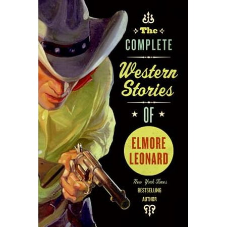 The Complete Western Stories of Elmore Leonard (Best Western Of All Time List)