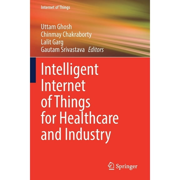 Internet of Things Intelligent Internet of Things for Healthcare and Industry, (Paperback)