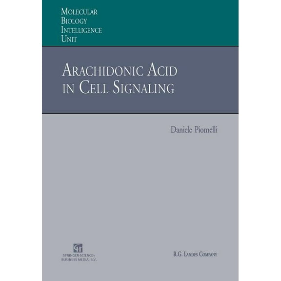 Molecular Biology Intelligence Unit Arachidonic Acid in Cell Signaling, (Paperback)
