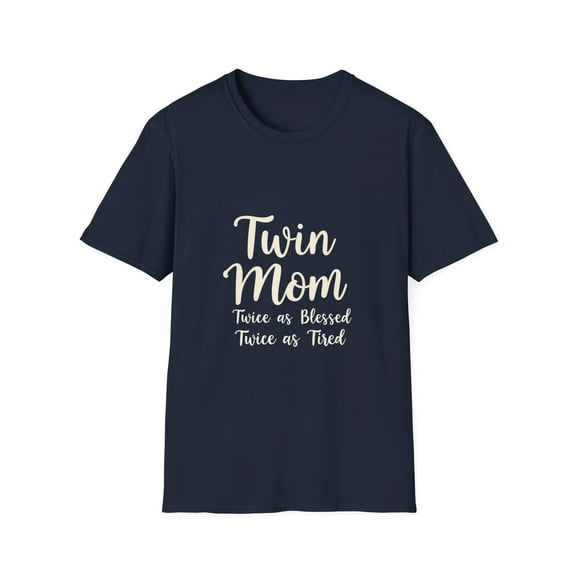 Twin Mom Twice as Blessed Twice as Tried T-Shirt