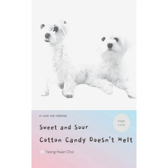 Sweet and Sour Cotton Candy Doesn't Melt, (Paperback)