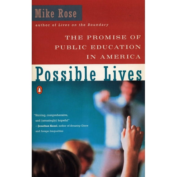 Possible Lives : The Promise of Public Education in America (Paperback)