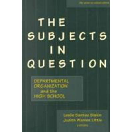 The Subjects in Question: Departmental Organization and the High School [Paperback - Used]
