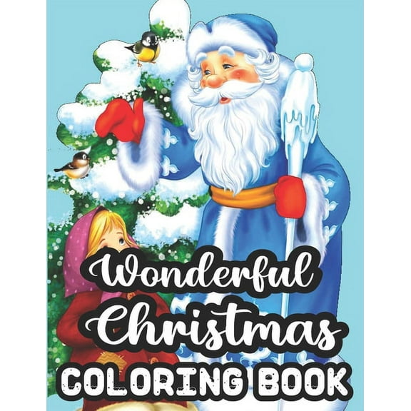 Wonderful Christmas Coloring Book: An Adult Coloring Book with Fun, Easy, and Relaxing Designs With 50 Wonderful Christmas Image., (Paperback)