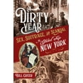 thumbnail image 2 of Pre-Owned A Dirty Year: Sex, Suffrage, and Scandal in Gilded Age New York (Hardcover) 1641602511 9781641602518, 2 of 2
