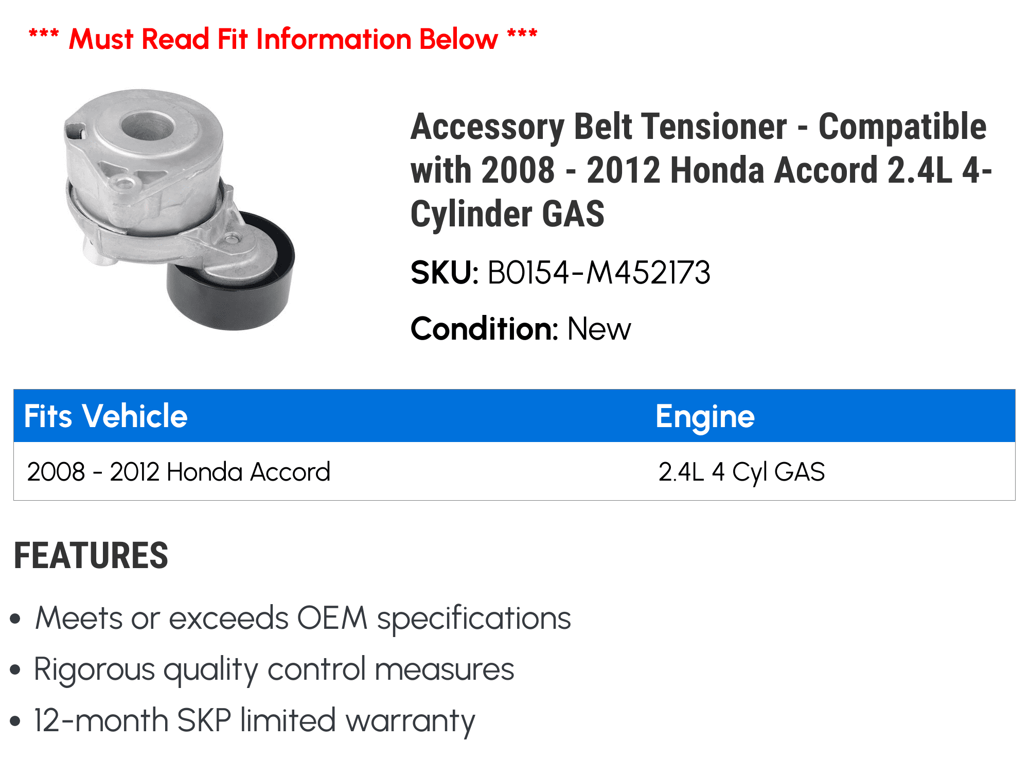 Accessory Belt Tensioner - Compatible with 2008 - 2012 Honda Accord 2.4L 4-Cylinder GAS 2009 2010 2011