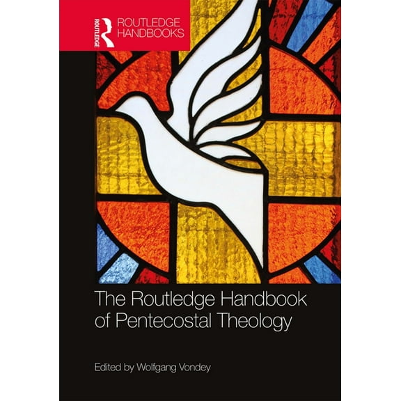 Routledge Handbooks in Theology The Routledge Handbook of Pentecostal Theology, (Hardcover)