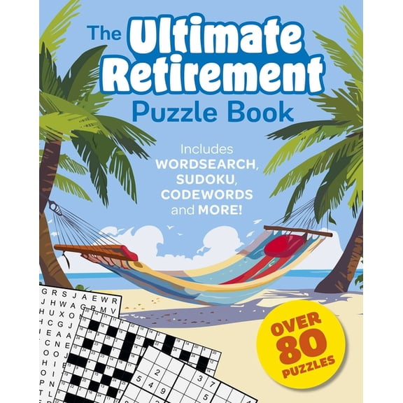 The Ultimate Retirement Puzzle Book: Includes Wordsearch, Sudoku, Codewords and More!, (Paperback)