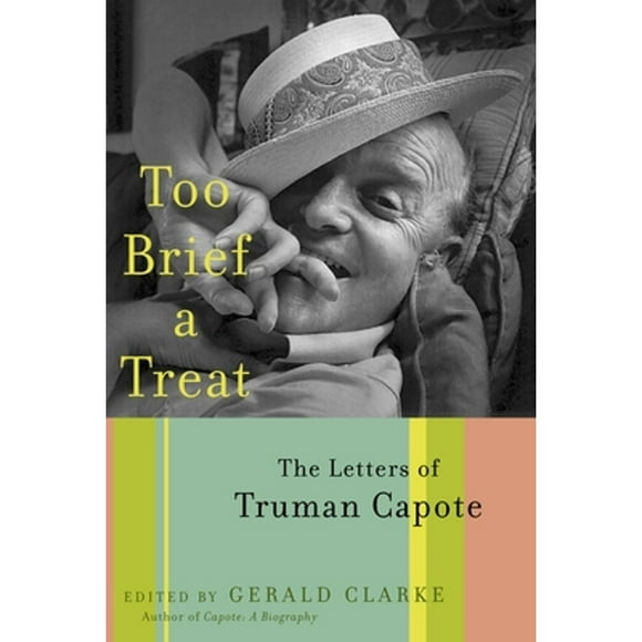 Pre-Owned Too Brief a Treat: The Letters of Truman Capote (Hardcover 9780375501333) by Truman Capote, Gerald Clarke
