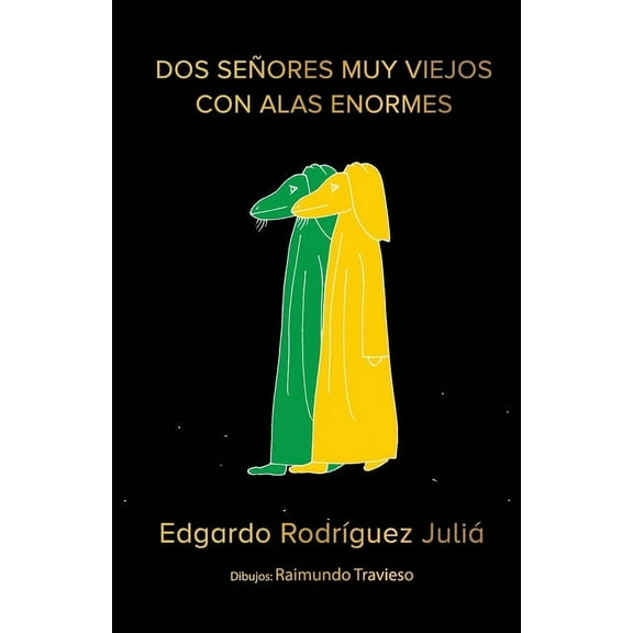 Dos señores muy viejos con alas enormes, (Paperback)