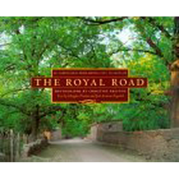 Pre-Owned The Royal Road: El Camino Real from Mexico City to Santa Fe (Paperback) 082631936X 9780826319364