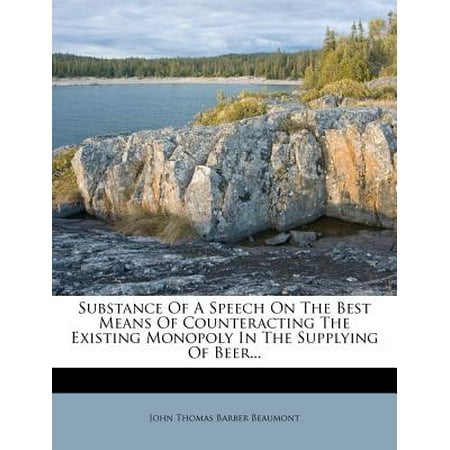 Substance of a Speech on the Best Means of Counteracting the Existing Monopoly in the Supplying of