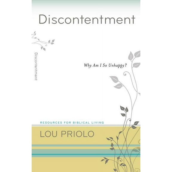 Resources for Biblical Living: Discontentment: Why Am I So Unhappy? (Paperback)
