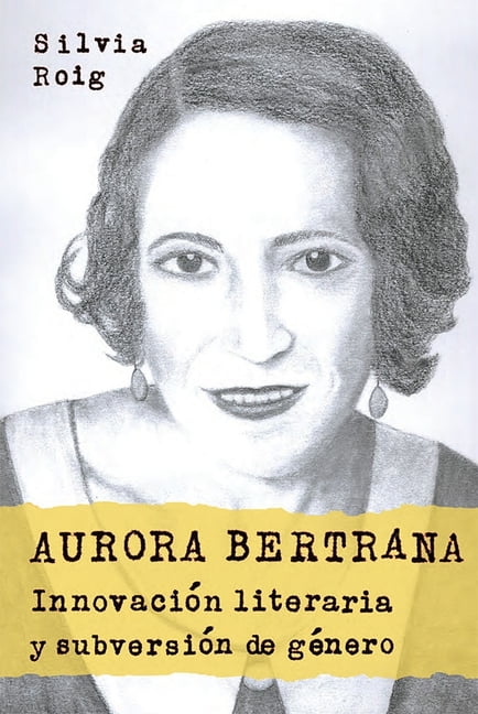 Monografías a: Aurora Bertrana : Innovacion Literaria y Subversion de ...