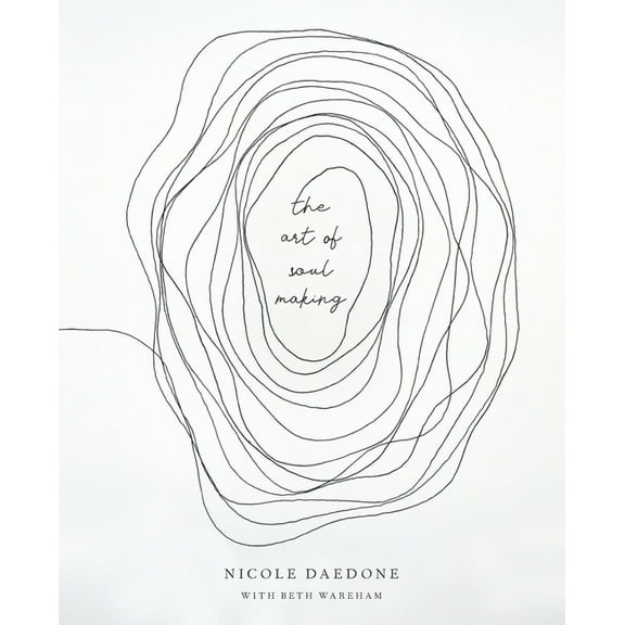 The Art of Soulmaking: A Path to Unconditional Freedom, (Paperback)