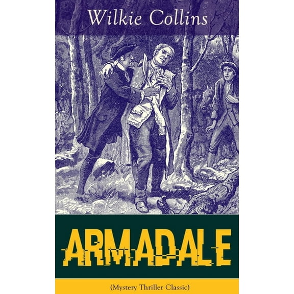 Armadale (Mystery Thriller Classic): A Suspense Novel from the prolific English writer, best known for The Woman in Whit, (Paperback)