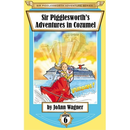 Sir Pigglesworth's Adventures in Cozumel - eBook (Best Diving In Cozumel)