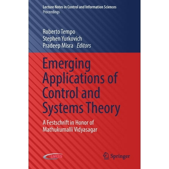 Lecture Notes in Control and Information Emerging Applications of Control and Systems Theory: A Festschrift in Honor of Mathukumalli Vidyasagar, (Hardcover)