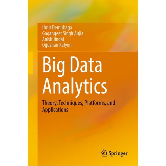 Springerbriefs in Applied Sciences and T Big Data Analytics: Theory, Techniques, Platforms, and Applications, (Hardcover)