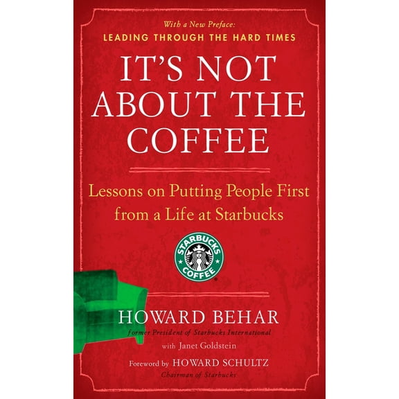 Pre-Owned It's Not about the Coffee: Lessons on Putting People First from a Life at Starbucks (Paperback) 1591842727 9781591842729